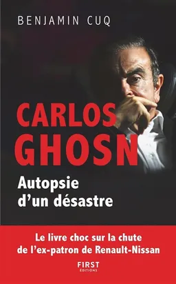Carlos Ghosn : autopsie d'un désastre | Benjamin Cuq