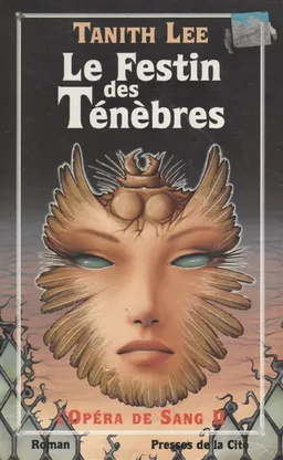 L'Opéra de sang. Vol. 2. Le Festin des ténèbres | Tanith Lee