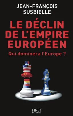 Le déclin de l'empire européen : qui dominera l'Europe ? | Jean-François Susbielle