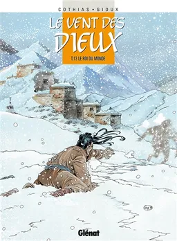 Le vent des dieux. Vol. 13. Le roi du monde | Patrick Cothias, Thierry Gioux