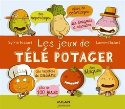 Les jeux de télé potager | Sylvie Bessard, Laurent Bazart