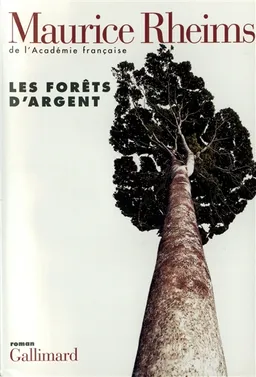 Les forêts d'argent | Maurice Rheims