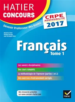 Français : CRPE admissibilité : 2017. Vol. 1 | Micheline Cellier-Gelly, Philippe Dorange, Jean-Christophe Pellat, Claude Pierson