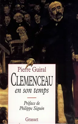 Clemenceau en son temps | Pierre Guiral