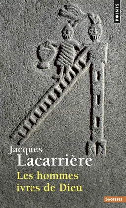 Les hommes ivres de Dieu | Jacques Lacarrière