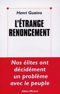 L'étrange renoncement | Henri Guaino