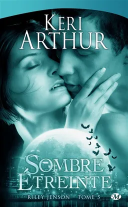 Riley Jenson. Vol. 5. Sombre étreinte | Keri Arthur