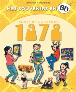 Mes souvenirs en BD. Vol. 33. Année de naissance : 1972 | Samuel Otrey, Gabriele Bagnoli
