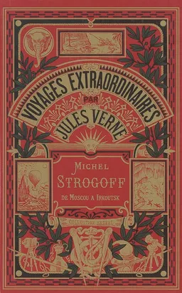 Les voyages extraordinaires. Michel Strogoff : de Moscou à Irkoutsk : 1re partie | Jules Verne, Jules Férat, Charles Barbant