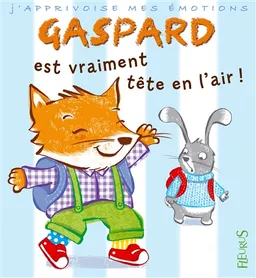 Gaspard est vraiment tête en l'air ! | Emilie Beaumont, Charlie Alder, Valéria Eude, Viviana Gomez