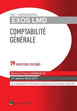 Comptabilité générale : 79 exercices corrigés : 2016-2017 | Béatrice Grandguillot, Francis Grandguillot