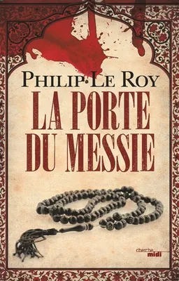 La porte du Messie | Philip Le Roy, Guillaume Hervieux
