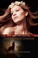 Les grands méchants loups. Volume 1, Une étrange chaleur | Heather Killough-Walden