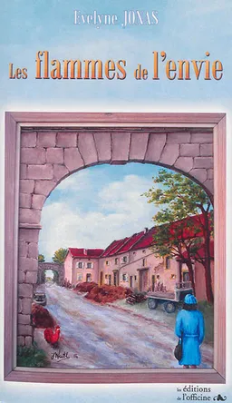 Les flammes de l'envie : récit romancé | Evelyne Jonas