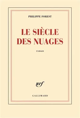 Le siècle des nuages | Philippe Forest