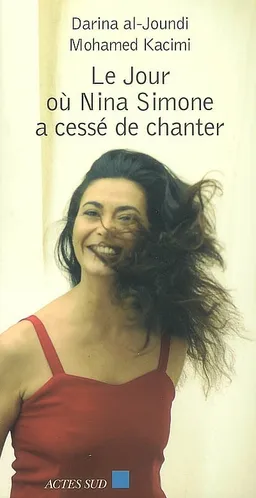 Le jour où Nina Simone a cessé de chanter | Darina al- Joundi, Mohamed Kacimi