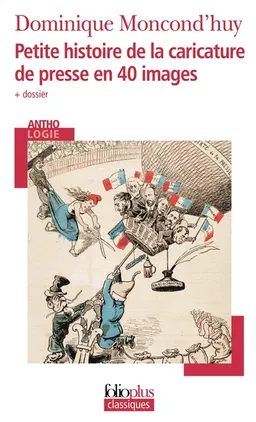 Petite histoire de la caricature de presse en 40 images | Dominique Moncond'huy