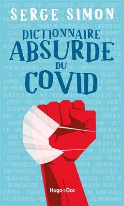 Dictionnaire absurde du Covid | Serge Simon