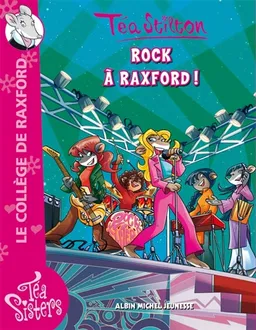 Le collège de Raxford. Vol. 7. Rock à Raxford ! | Téa Stilton, Barbara Pellizzari, Alessandro Muscillo