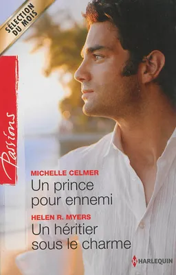 Un prince pour ennemi. Un héritier sous le charme | Michelle Celmer, Helen R. Myers