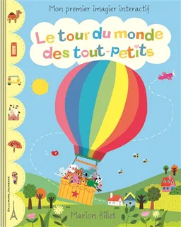 Le tour du monde des tout-petits : mon premier imagier interactif | Marion Billet