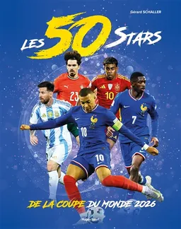 Les 50 stars de la Coupe du monde 2026 | Gérard Schaller