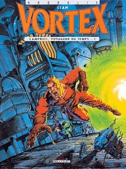 Vortex. Vol. 1. Campbell, voyageur du temps. Vol. 1 | Stan, Vince