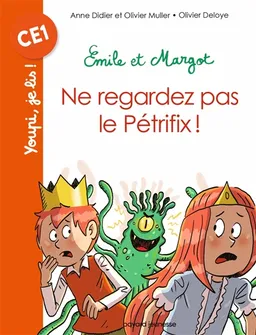 Emile et Margot. Ne regardez pas le Pétrifix ! | Anne Didier, Olivier Muller, Olivier Deloye