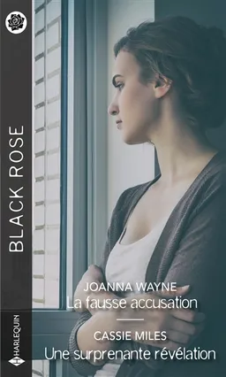 La fausse accusation. Une surprenante révélation | Joanna Wayne, Cassie Miles