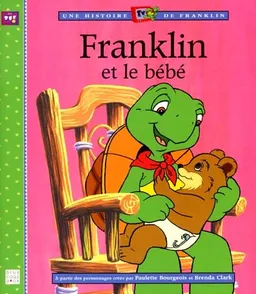 Une histoire TV de Franklin. Franklin et le bébé | Paulette Bourgeois, Brenda Clark, Marie-France Floury