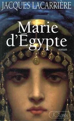 Marie d'Egypte ou Le désir brûlé | Jacques Lacarrière