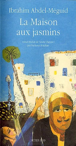 La maison aux jasmins | Ibrahim Abdel Meguib
