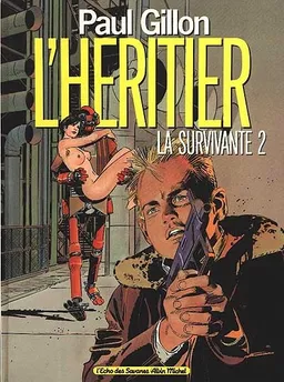 La Survivante. Vol. 2. L'héritier | Paul Gillon