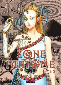 Zone fantôme. Vol. 2 | Junji Ito, Martin Berberian, Olivier Ledroit