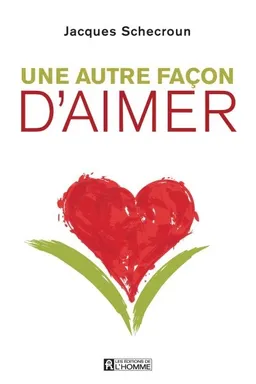 Une autre façon d'aimer | Jacques Schecroun