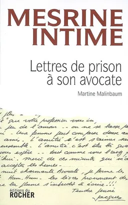 Mesrine intime : lettres de prison à son avocate | Jacques Mesrine, Martine Malinbaum