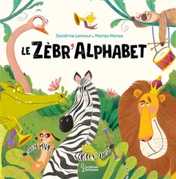 Le zèbr'alphabet | Sandrine Lamour, Marisa Morea