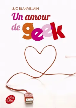 Un amour de geek | Luc Blanvillain