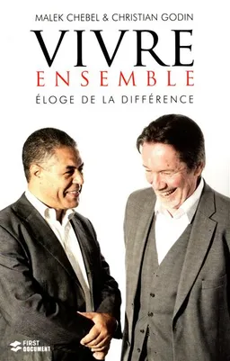 Vivre ensemble : éloge de la différence | Malek Chebel, Christian Godin