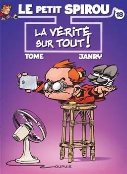 Le petit Spirou. Vol. 18. La vérité sur tout ! | Tome, Janry, Cerise