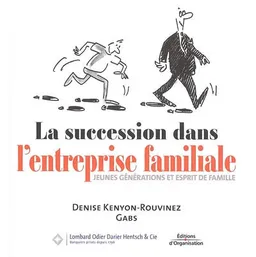 La succession dans l'entreprise familiale : jeunes générations et esprit de famille | Denise Kenyon-Rouvinez, Gabs