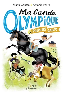 Ma bande olympique. Vol. 3. Premiers galops | Manu Causse, Antonin Faure