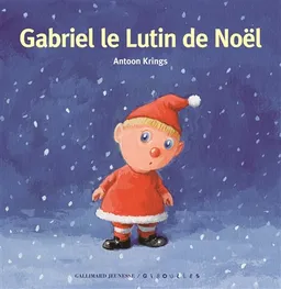 Gabriel le lutin de Noël | Antoon Krings