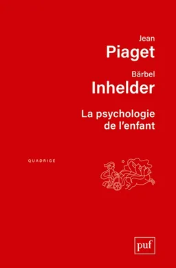 La psychologie de l'enfant | Jean Piaget, Bärbel Inhelder