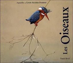 Les oiseaux | Francis Roux, Louis Agassiz Fuertes