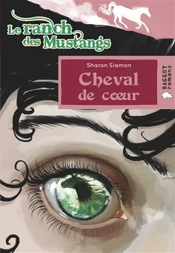 Le ranch des Mustangs. Cheval de coeur | Sharon Siamon, Stéphanie Hans