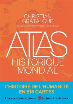Atlas historique mondial | Christian Grataloup, Patrick Boucheron