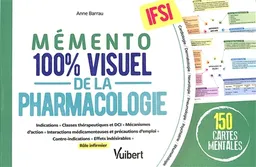 Mémento 100 % visuel de la pharmacologie, IFSI : 150 cartes mentales | Anne Barrau