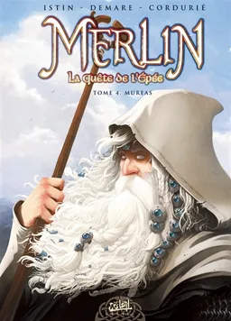 Merlin : la quête de l'épée. Vol. 4. Mureas | Jean-Luc Istin, Nicolas Demare, Sylvain Cordurié