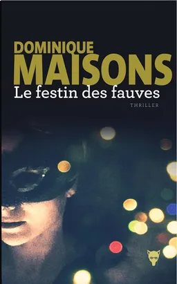 Le festin des fauves | Dominique Maisons